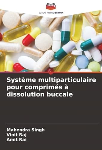 Système multiparticulaire pour comprimés à dissolution buccale (French Edition)