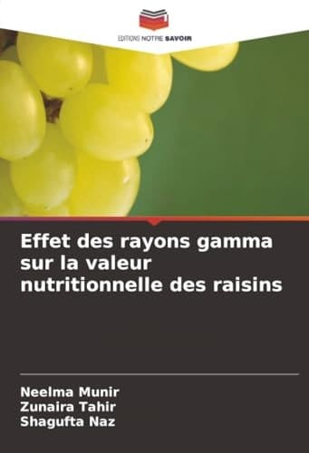 Effet des rayons gamma sur la valeur nutritionnelle des raisins (French Edition)