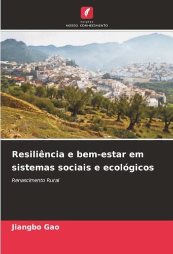 Resiliência e bem-estar em sistemas sociais e ecológicos: Renascimento Rural (Portuguese Edition)