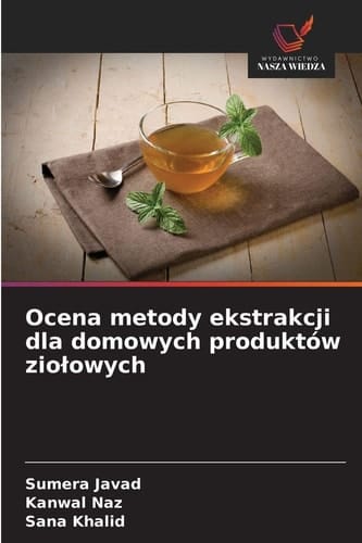 Ocena metody ekstrakcji dla domowych produktów ziolowych