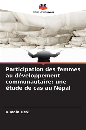 Participation des femmes au développement communautaire: une étude de cas au Népal (French Edition)