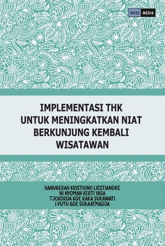 IMPLEMENTASI THK UNTUK MENINGKATKAN NIAT BERKUNJUNG KEMBALI WISATAWAN