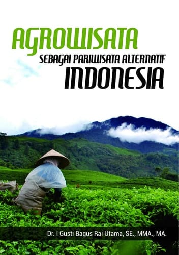 Agrowisata Sebagai Pariwisata Alternatif Indonesia - Solusi Masif Pengentasan Kemiskinan