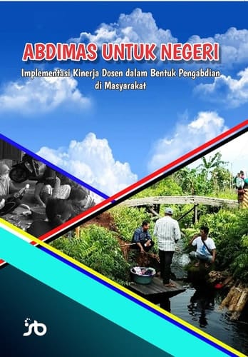 ABDIMAS UNTUK NEGERI Implementasi Kinerja Dosen dalam Bentuk Pengabdian di Masyarakat