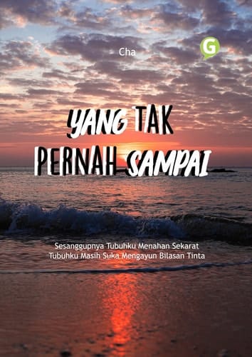 Yang Tak Pernah Sampai