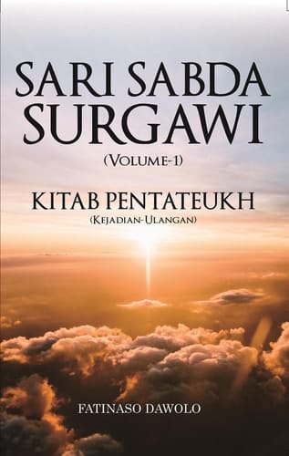 SARI SABDA SURGAWI (VOLUME-I) KITAB PENTATEUKH (KEJADIAN−ULANGAN)