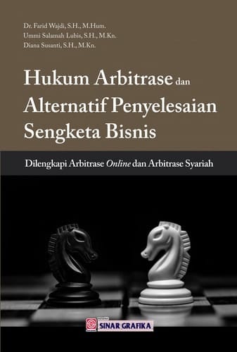 Hukum Arbitrase dan Alternatif Penyelesaian Sengketa Bisnis - dilengkapi arbitrase online dan arbitrase syariah