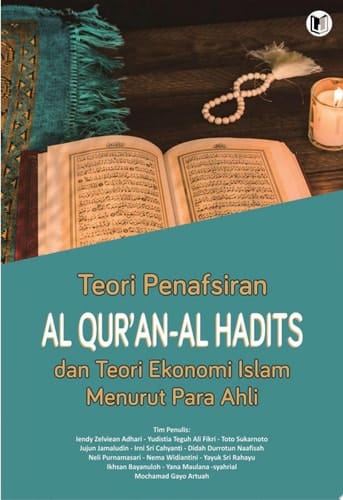 KUMPULAN TEORI PENAFSIRAN AL QUR’AN - AL HADIS DAN TEORI EKONOMI ISLAM MENURUT PARA AHLI