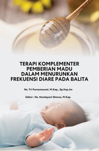 TERAPI KOMPLEMENTER PEMBERIAN MADU DALAM MENURUNKAN FREKUENSI DIARE PADA BALITA
