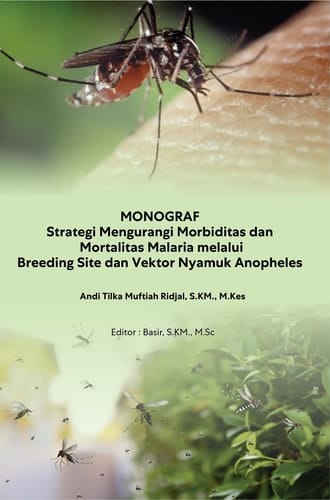 Strategi Mengurangi Morbiditas dan Mortalitas Malaria melalui Breeding Site dan Vektor Nyamuk Anopheles