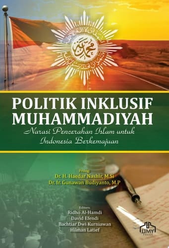 POLITIK INKLUSIF MUHAMMADIYAH Narasi Pencerahan Islam untuk Indonesia Berkemajuan