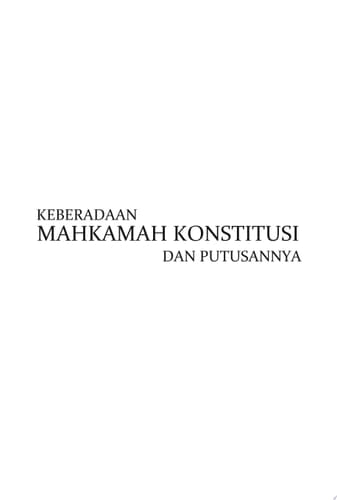 KEBERADAAN MAHKAMAH KONSTITUSI DAN PUTUSANNYA