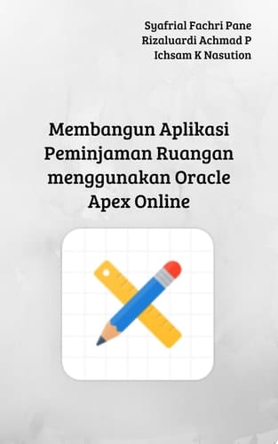 Membangun Aplikasi Peminjaman Ruangan Menggunakan Aplikasi Oracle Apex Online