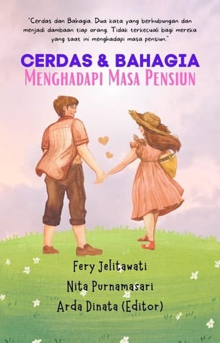 Cerdas & Bahagia Menghadapi Masa Pensiun