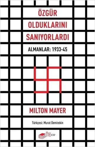 Özgür Olduklarini Saniyorlardi: Almanlar: 1933-45