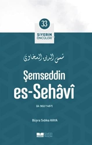 Semseddin Es- Sehâvî; Siyerin Öncüleri 33