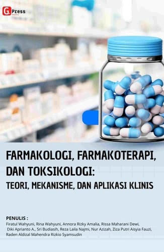 FARMAKOLOGI, FARMAKOTERAPI, DAN TOKSIKOLOGI: TEORI, MEKANISME, DAN APLIKASI KLINIS