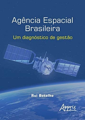 Agência Espacial Brasileira um diagnóstico de gestão