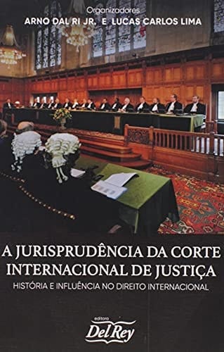 A jurisprudência da Corte Internacional de Justiça história e influência no direito internacional