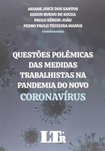 Questões Polêmicas das Medidas Trabalhistas na Pandemia do Novo Coronavírus