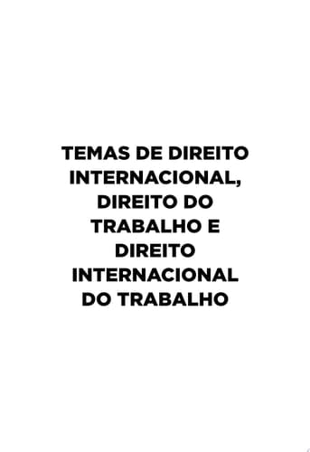 Temas de Direito Internacional, Direito do Trabalho e Direito Internacional do Trabalho Estudos em homenagem a Carlos Roberto Husek