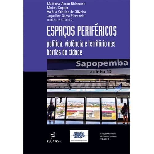 Espaços periféricos política, violência e território nas bordas da cidade