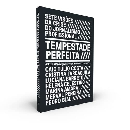 Tempestade perfeita sete visões da crise do jornalismo profissional