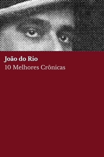 10 melhores crônicas - João do Rio