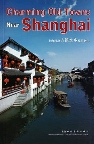 Charming Old Towns Near Shanghai