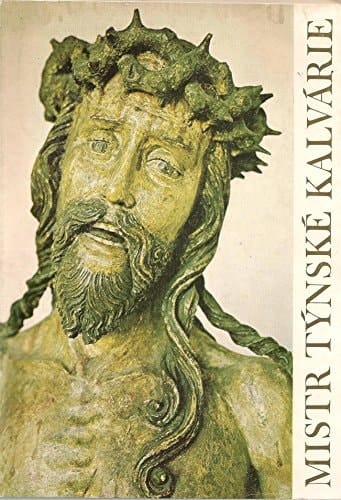 Mistr Týnské kalvárie pražská řezbářská dílna předhusitské doby : Národní galerie v Praze, Jiřský klášter, 1990