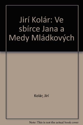 Jiří Kolář ve sbírce Jana a Medy Mládkových