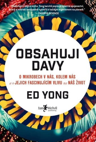 Obsahuji davy O mikrobech v nás, kolem nás a o jejich fascinujícím vlivu na náš život