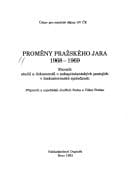 Proměny Pražského jara, 1968-1969: Sborník studií a dokumentů o nekapitulantských postojích v československé společnosti (Studie, materiály, dokumenty) (Czech Edition)
