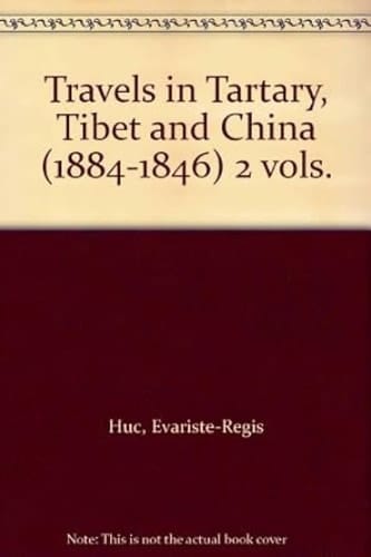 Travels in Tartary, Thibet and China, 1844-1846