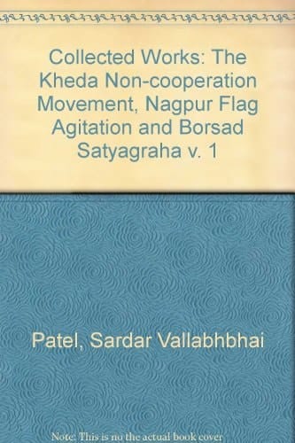 The collected works of Sardar Vallabhbhai Patel