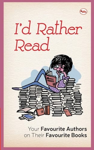I'D Rather Read Your Favourite Authors On Their Favourite Books