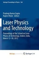 Laser Physics and Technology Proceedings of the School on Laser Physics and Technology, Indore, India, March 12-30 2012