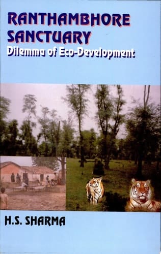 Ranthambhore Sanctuary Dilemma of Eco-development
