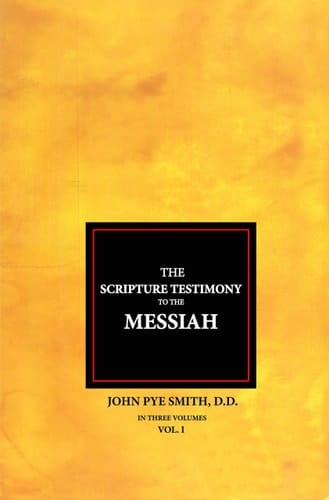 The Scripture Testimony to the Messiah (3 Volume Set)