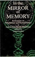 In the Mirror of Memory Reflections on Mindfulness and Remembrance in Indian and Tibetan Buddhism