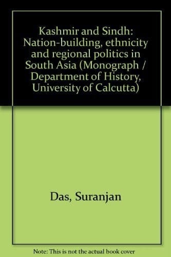 Kashmir and Sindh; Nation-building, Ethnicity, and Regional Politics in South Asia.