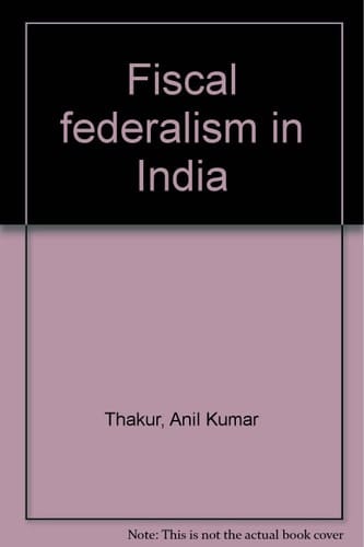 Fiscal Federalism in India