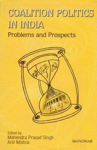 Coalition Politics in India: Problems and Prospects