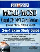 All-in-One MCAD/MCSD Visual C#.Net Certification 3-in-1 Exam Study Guide (Exam 70-315, 70-316, 70-320) w/CD