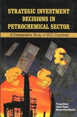 Strategic Investment Decisions In Petrochemical Sector : A Comparative Study Of Gcc Countries