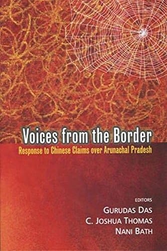 Voices from the Border Response to Chinese Claims Over Arunachal Pradesh