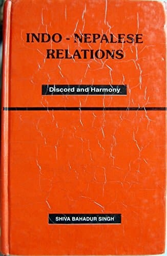 Indo-Nepalese relations: Discord and harmony