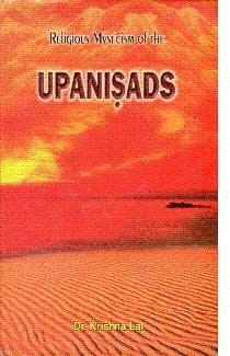 Religious Mysticism of the Upaniṣads Selected Texts with English and Hindi Translations and Notes