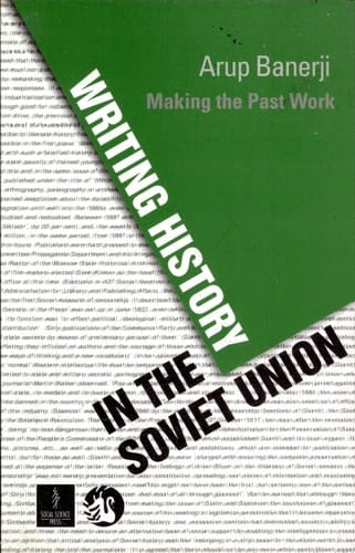 Writing History in the Soviet Union Making the Past Work