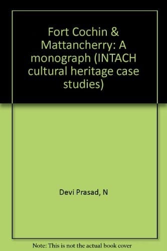 Fort Cochin & Mattancherry A Monograph